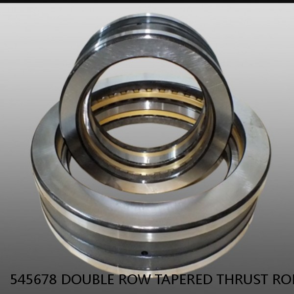 545678 DOUBLE ROW TAPERED THRUST ROLLER BEARINGS