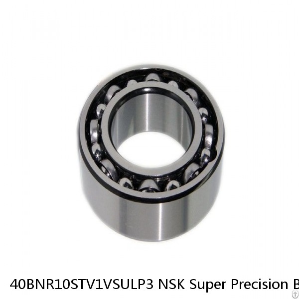 40BNR10STV1VSULP3 NSK Super Precision Bearings